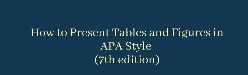 How To Present Tables And Figures In Apa 7th Edition